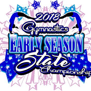 GYMNASTICS EARLY SEASON STATE CHAMPIONSHIP 2018 T-shirt vector logo design for print